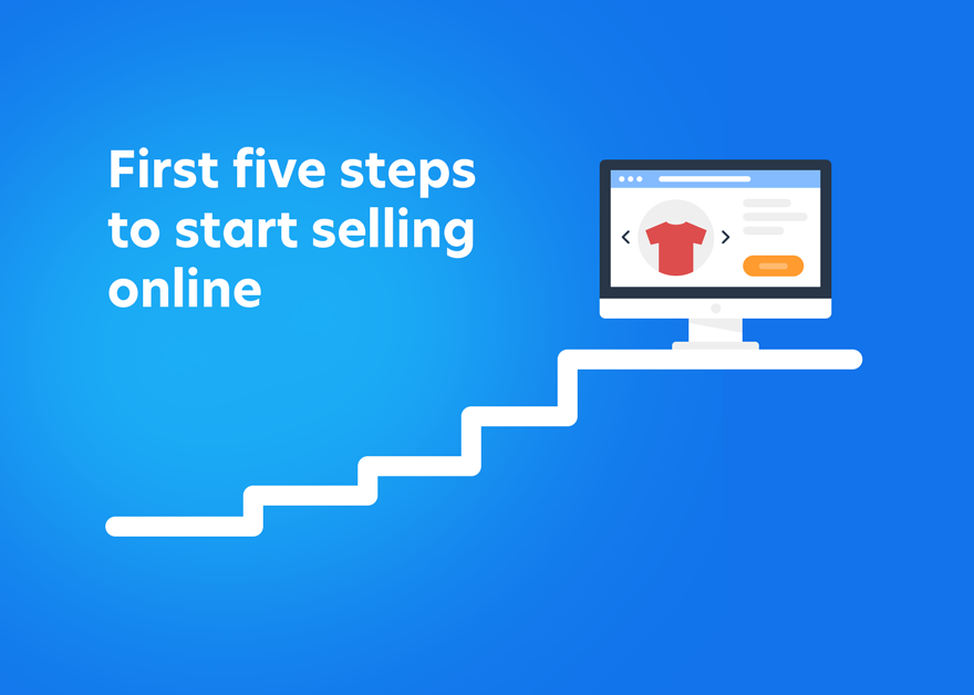 First five steps to start selling online