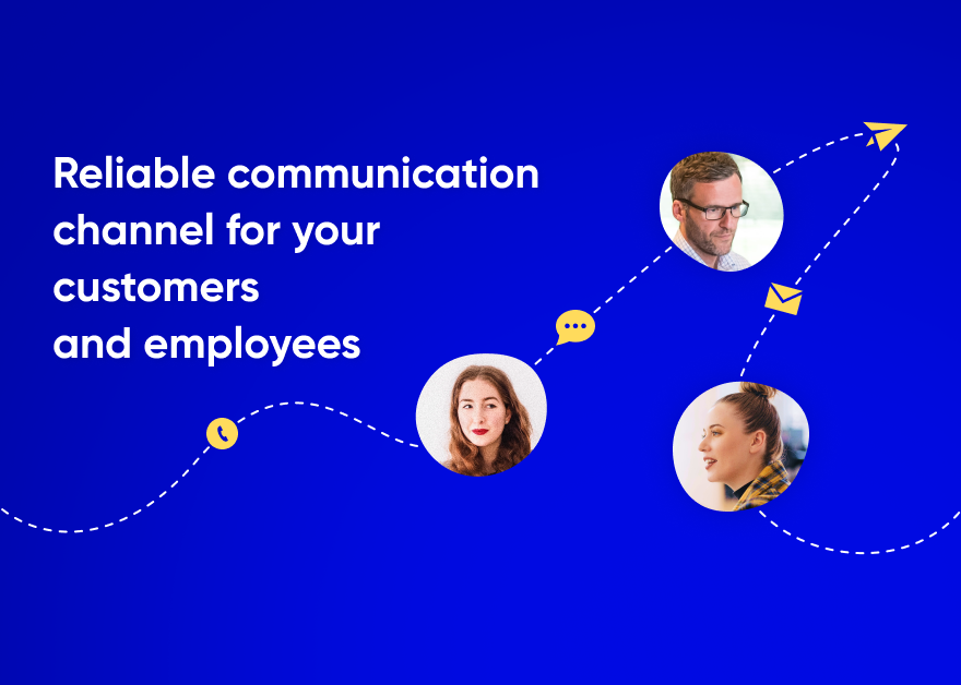 reliable communication channel for customers and employees