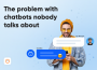The problem with chatbots that nobody talks about