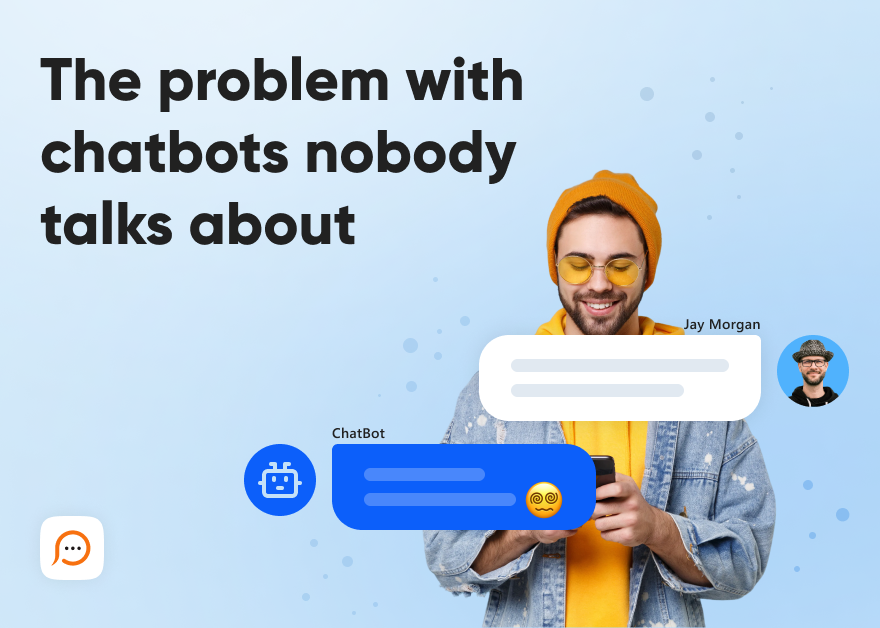 The problem with chatbots that nobody talks about