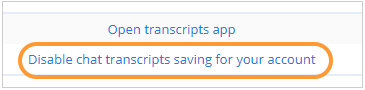 Chat transcritps storage deactivation