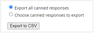 Canned responses export form