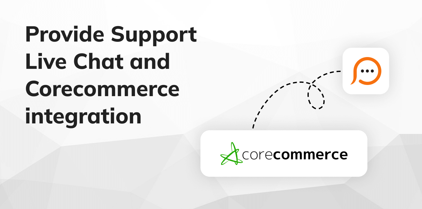 Live Chat for CoreCommerce | Integration by Provide Support