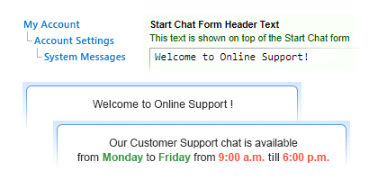 Change system messages to fit your business field and communication style Changeable system messages
